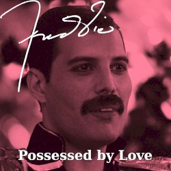Freddie Possessed by Love