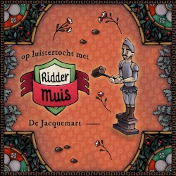 Op luistertocht met Ridder Muis - 08 Jacquemart