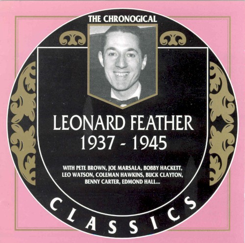 The Chronological Classics: Leonard Feather 1937-1945