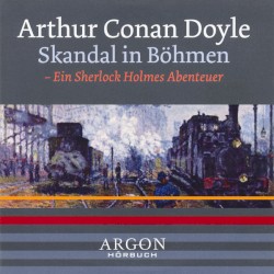 Skandal in Böhmen: Ein Sherlock Holmes Abenteuer
