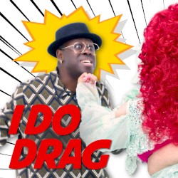 I Do Drag