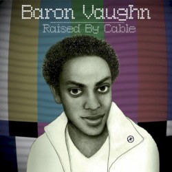Raised By Cable