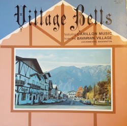 Village Bells, Carillon Music From the Bavarian Village Leavenworth Washington