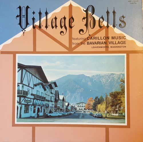 Village Bells, Carillon Music From the Bavarian Village Leavenworth Washington