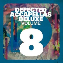 Defected Accapellas Deluxe, Volume 8