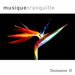 Musique Tranquille: Destinations 01