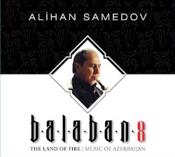 Balaban 8: The Land of Fire | Music of Azerbaijan