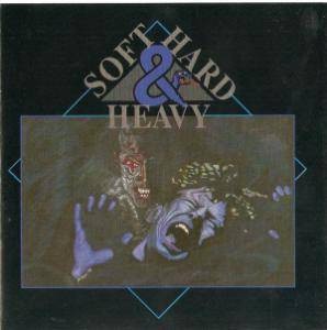 Soft, Hard & Heavy