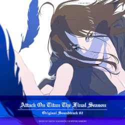 TVアニメ「進撃の巨人」 The Final Season Original Soundtrack 02