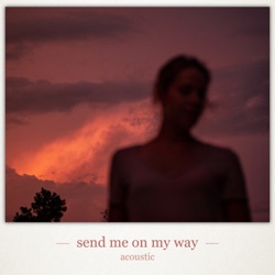 Send Me on My Way [Acoustic (Cover)]