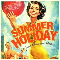 Summer Holiday: 40 Summer Classics from Yesteryear