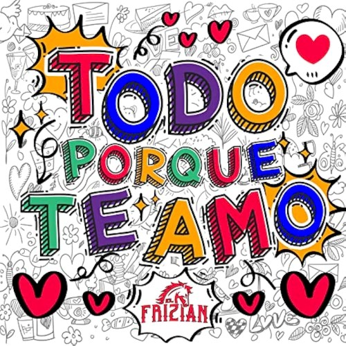 Todo Porque Te Amo