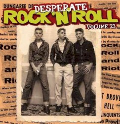 Desperate Rock ’n’ Roll, Volume 23