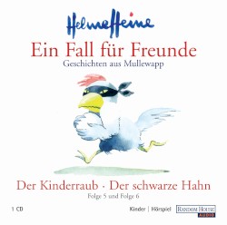 Ein Fall für Freunde: Geschichten aus Mullewapp: Der Kinderraub / Der schwarze Hahn