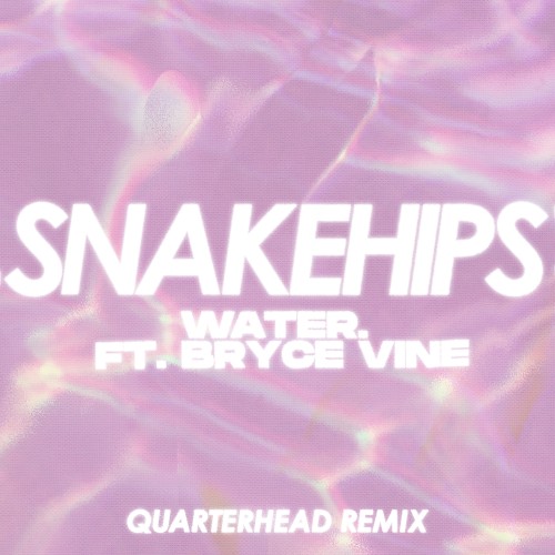 WATER. (Quarterhead remix)