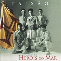 Paixão - O melhor dos Heróis do Mar