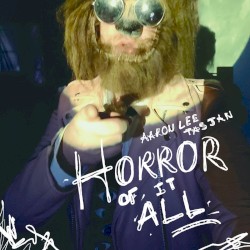 Horror of It All
