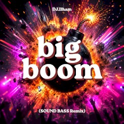 BIG BOOM (SOUND BASS remix)
