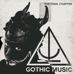 Gothic Music: The Final Chapter