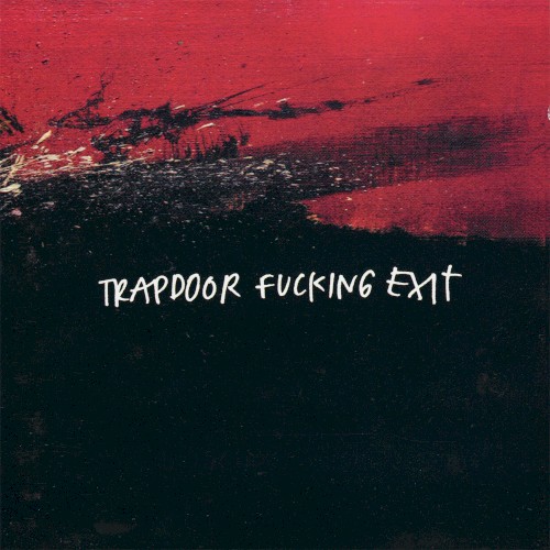 Trapdoor Fucking Exit