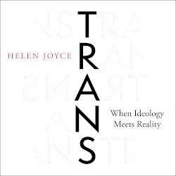 Trans: When Ideology Meets Reality