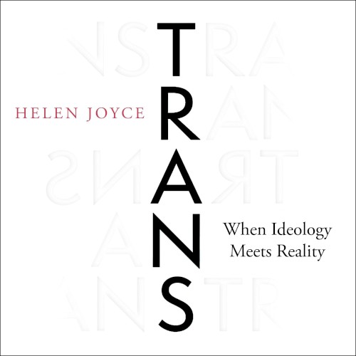 Trans: When Ideology Meets Reality