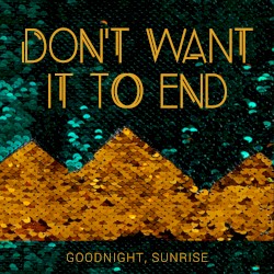 Don't Want It To End