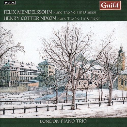 Mendelssohn: Piano Trio no. 1 in D minor / Nixon: Piano Trio no. 1 in C major