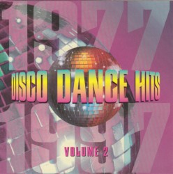 Disco Dance Hits, Volume 2: 1977-1997