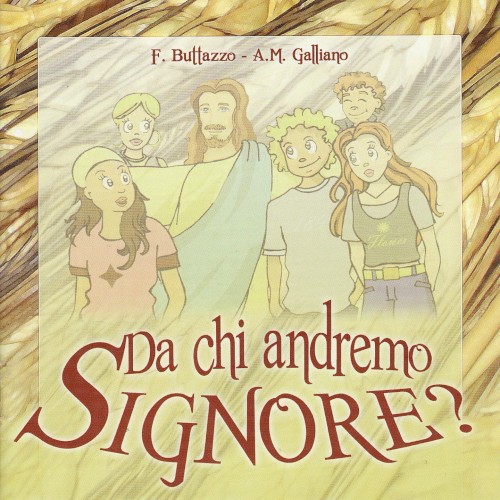 Da chi andremo Signore?