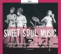 Sweet Soul Music: 31 Scorching Classics From 1964
