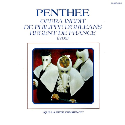 Penthée (Opéra inédit de Philippe d'Orléans régent de France)