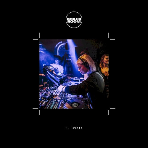 Boiler Room: B.Traits in Warsaw, Sep 21, 2017