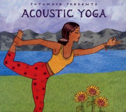 Putumayo Presents: Acoustic Yoga