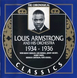 The Chronological Classics: Louis Armstrong and His Orchestra 1934-1936