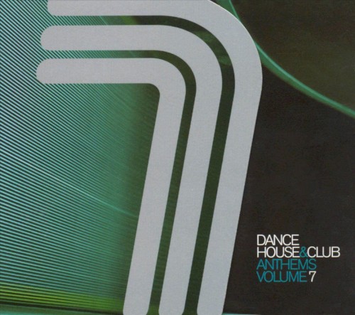 Dance, House & Club Anthems, Volume 7