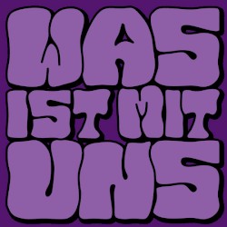 Was ist mit uns