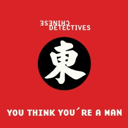 You Think You're a Man