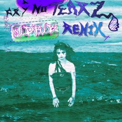 Cry no tearz (remix)