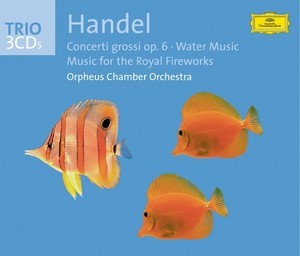 Concerti Grossi, op. 6 / Water Music / Music for the Royal Fireworks