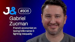 Jung & Naiv #806, „Ökonom Gabriel Zucman über die Besteuerung von Milliardären“
