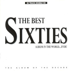 The Best Sixties Album in the World…Ever!