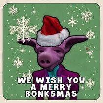 We Wish You A Merry Bonksmas