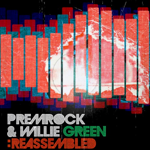 PremRock & Willie Green: Reassembled
