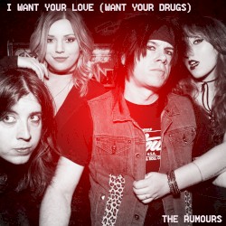 I Want Your Love (Want Your Drugs)