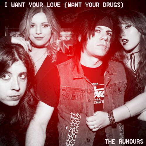 I Want Your Love (Want Your Drugs)