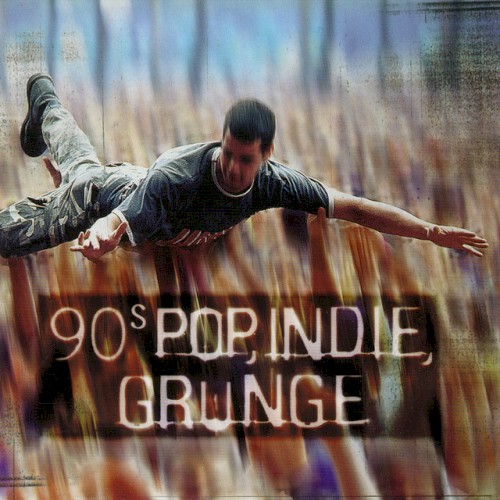 90's Pop, Indie, Grunge