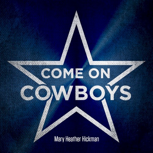 Come on Cowboys