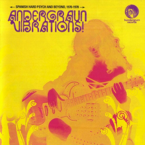 Andergraun Vibrations! Spanish Hard Psych and Beyond 1970-1978
