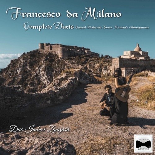 Francesco da Milano Complete Duets: Original Works and Joannes Matelart's arrangements